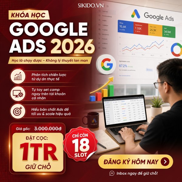 KHÓA HỌC GOOGLE ADS 2026 – DÀNH CHO CHỦ DOANH NGHIỆP & NGƯỜI MUỐN TỰ SET QUẢNG CÁO