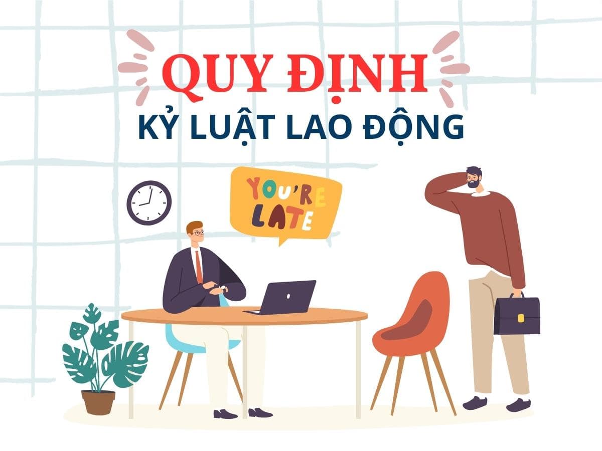 QUY ĐỊNH KỶ LUẬT LAO ĐỘNG 