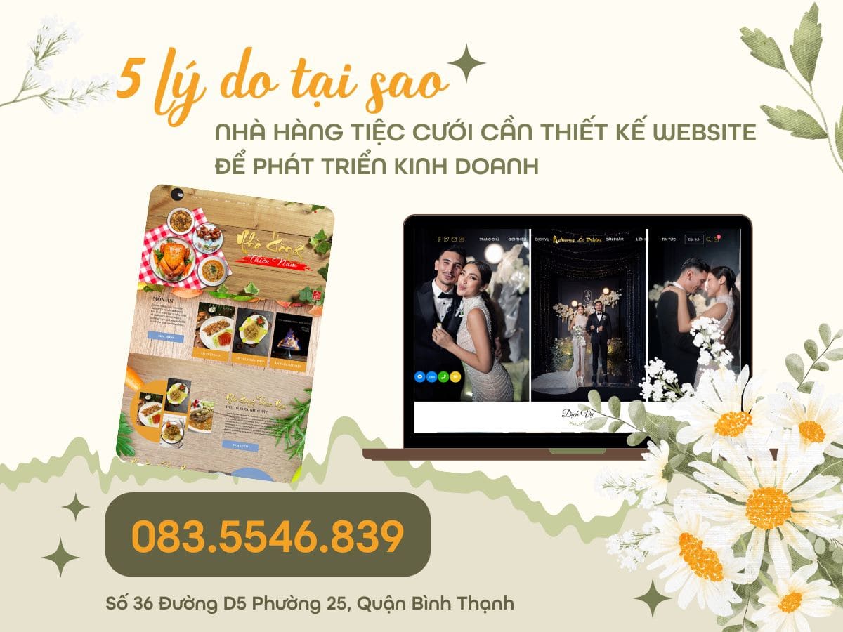 5 LÝ DO TẠI SAO NHÀ HÀNG TIỆC CƯỚI CẦN THIẾT KẾ WEBSITE ĐỂ PHÁT TRIỂN KINH DOANH