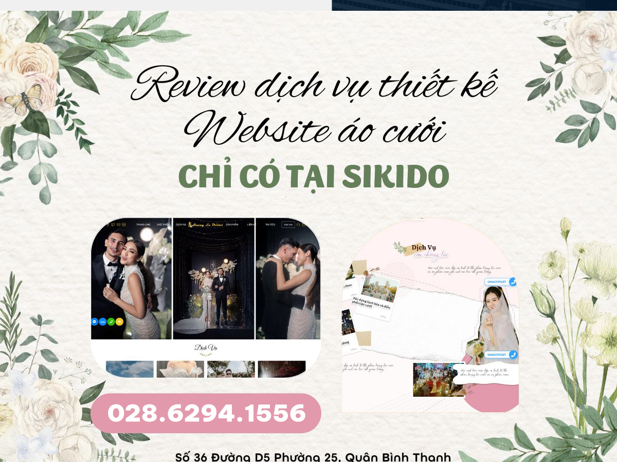 REVIEW DỊCH VỤ THIẾT KẾ WEBSITE ÁO CƯỚI CHỈ CÓ TẠI SIKIDO 