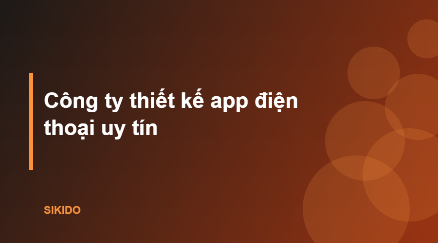 DỊCH VỤ THIẾT KẾ APP ĐIỆN THOẠI UY TÍN GIÁ RẺ - hình 6