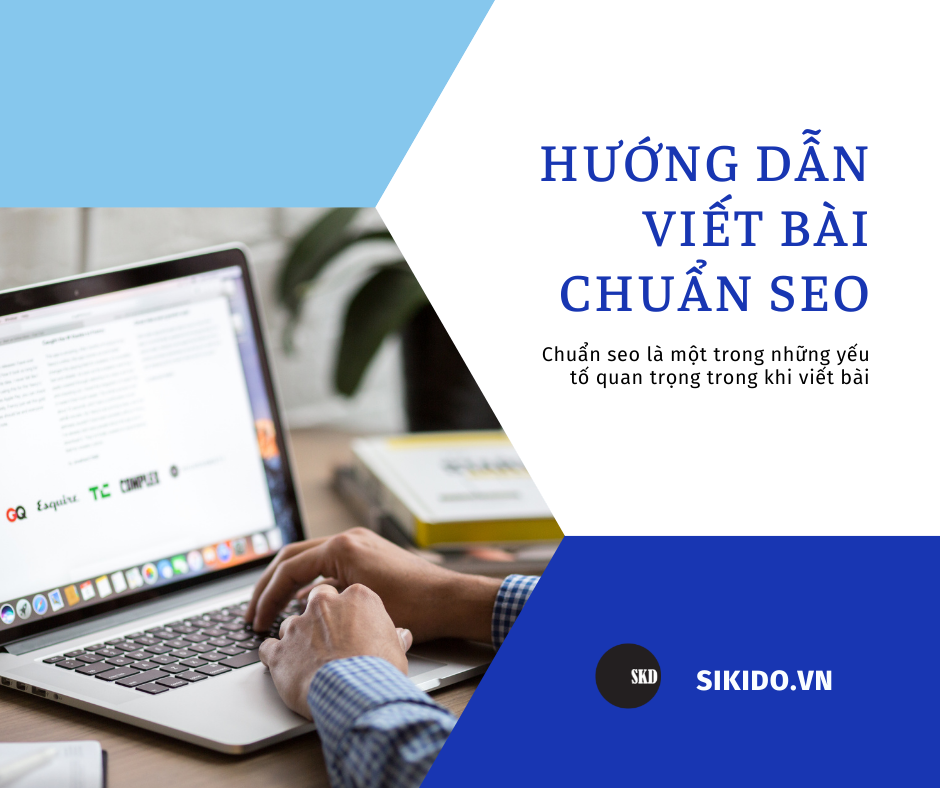 Hướng dẫn viết bài chuẩn SEO 2021