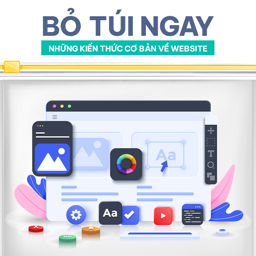 BỎ TÚI NGAY NHỮNG KIẾN THỨC CƠ BẢN VỀ WEBSITE