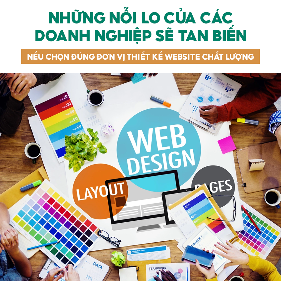 NHỮNG NỖI LO CỦA CÁC DOANH NGHIỆP SẼ TAN BIẾN NẾU CHỌN ĐÚNG ĐƠN VỊ THIẾT KẾ WEBSITE CHẤT LƯỢNG