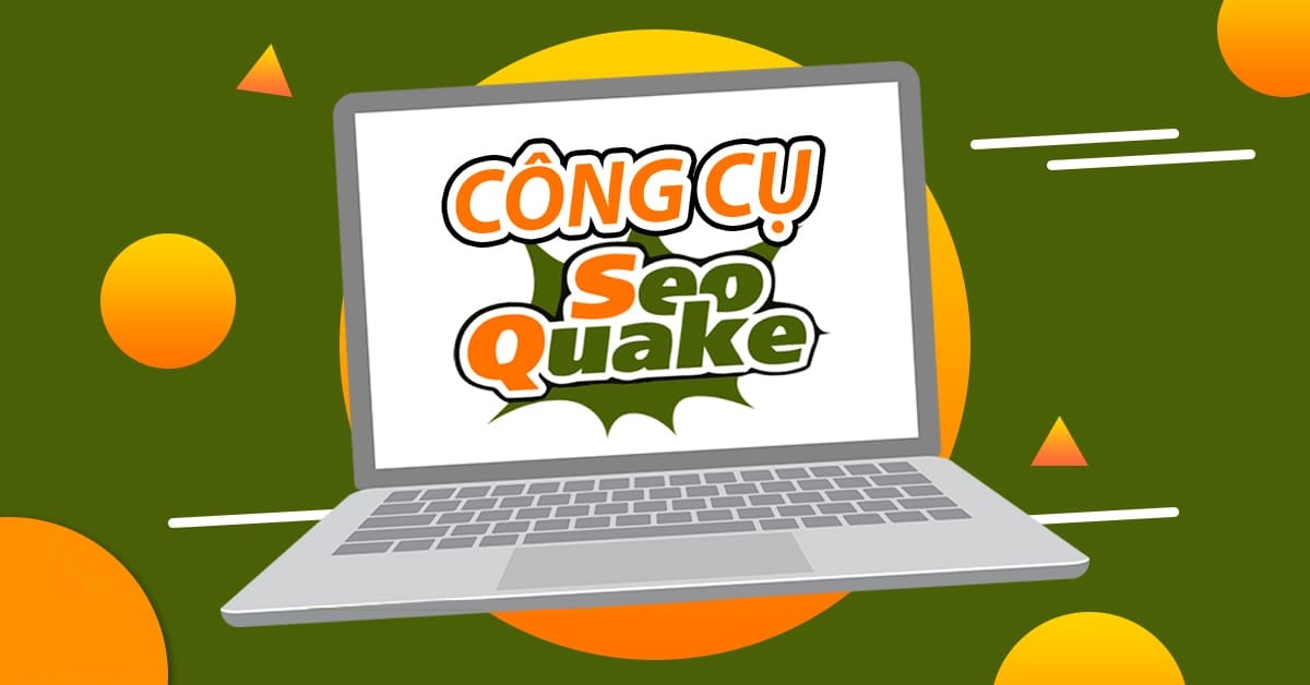 SEOquake là gì? Trợ thủ đắc lực nhất dành cho các SEO-er