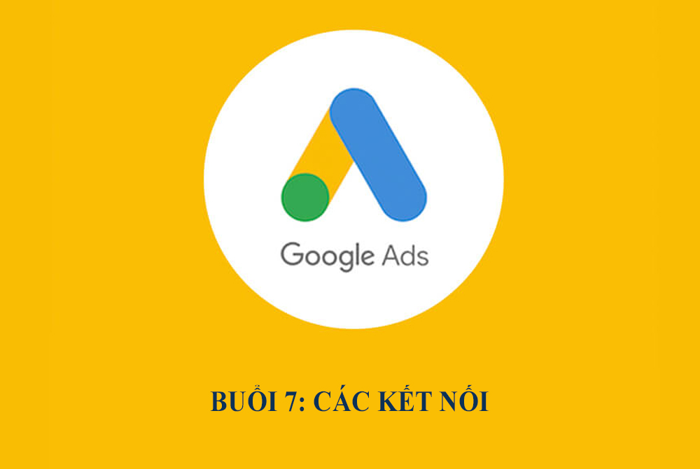 Google Adwords toàn tập chỉ trong 7 Buổi - [Buổi 7]