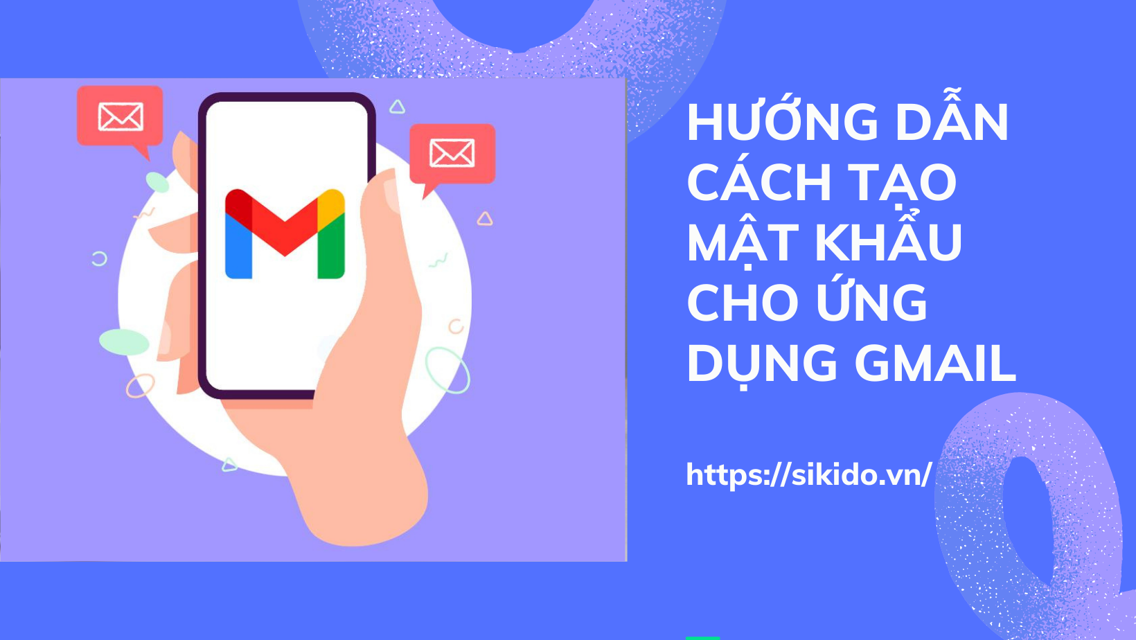 HƯỚNG DẪN CÁCH TẠO MẬT KHẨU CHO ỨNG DỤNG GMAIL