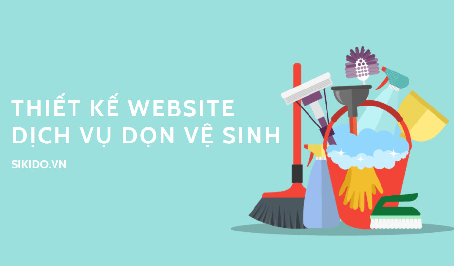 Thiết kế web dịch vụ dọn vệ sinh chuyên nghiệp giá tốt