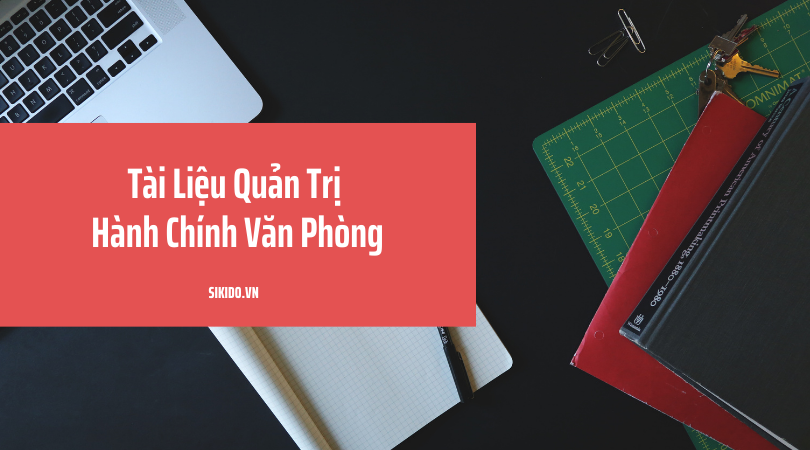 Bộ tài liệu quản trị hành chính văn phòng