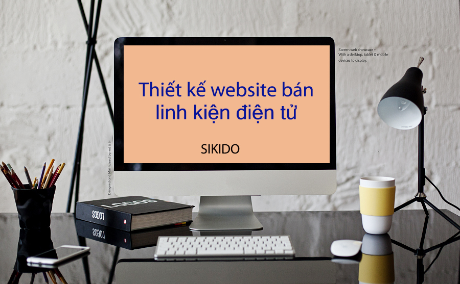 Địa chỉ thiết kế website bán linh kiện điện tử, giao diện đẹp