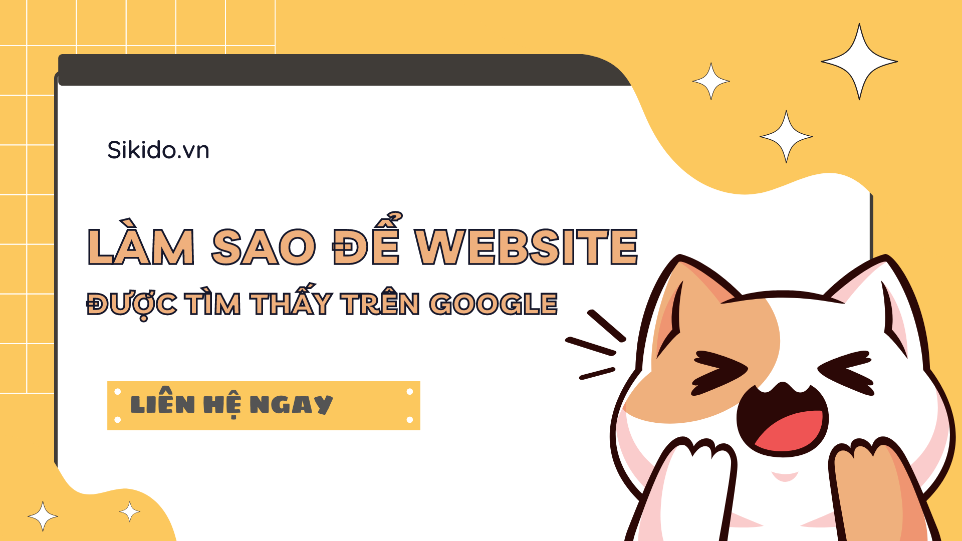 6 điều cơ bản để website được tìm thấy trên google từ những có kinh nghiệm seo